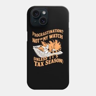 Procrastination Not On My Watch Unless It's Tax Season  | Accountant  | Cat Lover gifts Phone Case