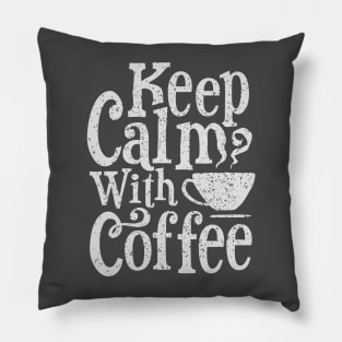 Keep calm with coffee Pillow