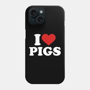 I Love Pig Phone Case