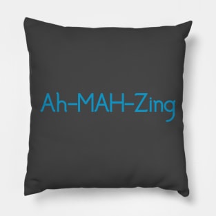 Ah-Mah-Zing Pillow