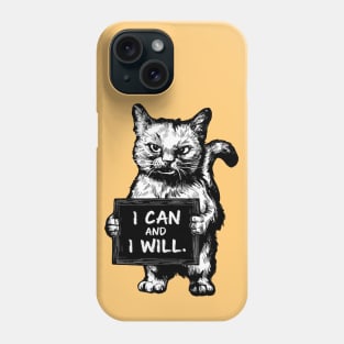 I Can And I Will Phone Case