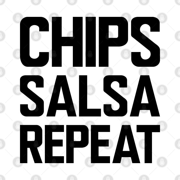 Chips Salsa Repeat by KC Happy Shop