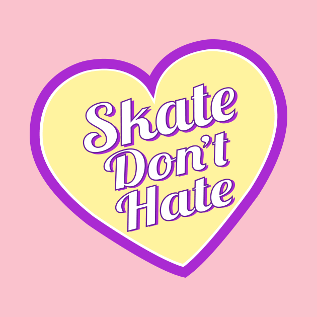 Skate Don't Hate - Yellow by littleSamantics