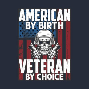 American by birth Veteran by choice T-Shirt