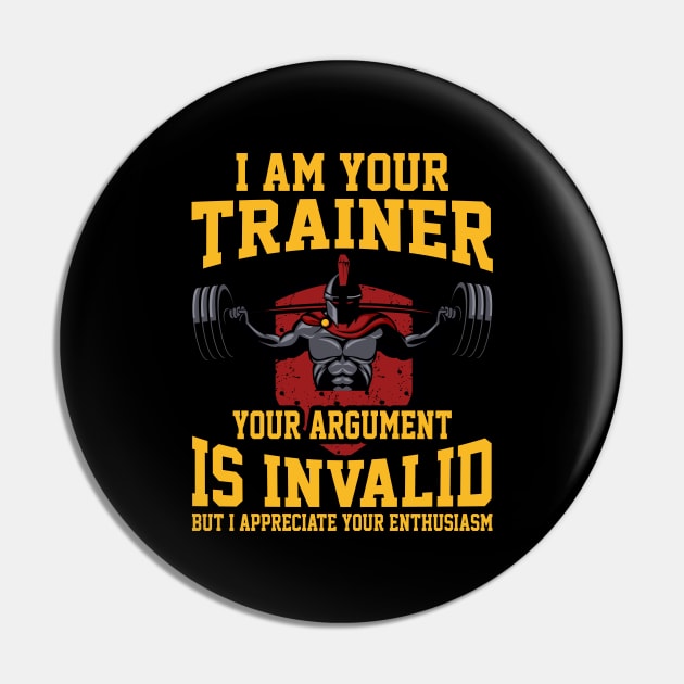 I Am Your Trainer Funny Personal Trainer fitness gym Gift Pin by Herotee