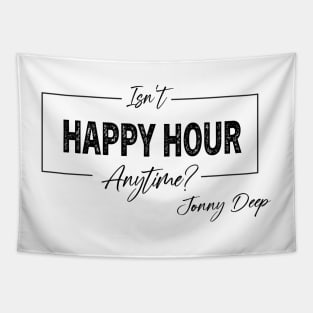Isn't happy hour anytime sign Tapestry