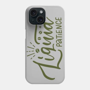 Liquid Patience Phone Case