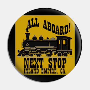 NEXT STOP INLAND EMPIRE Pin