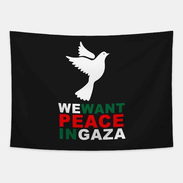 WE want PEACE in GAZA Tapestry by GourangaStore