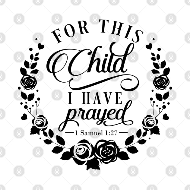 for this child, I have prayed by unique_design76