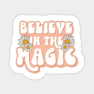 Believe in the magic Magnet