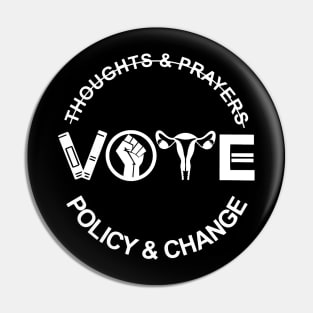 Thoughts And Prayers Vote Policy And Change Equality Rights Pin