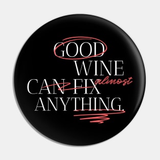 Good Wine Can Fix Anything Wine Lover Pin