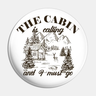 Camping - The cabin is calling I must go Pin