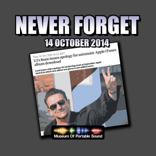 Never Forget the Bono Apology T-Shirt