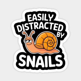 Easily Distracted By Snails Magnet