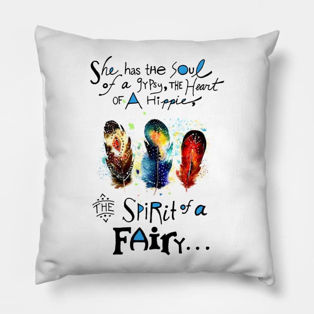 She has the soul of a gypsy the heart of a hippie Pillow by TeeAbe