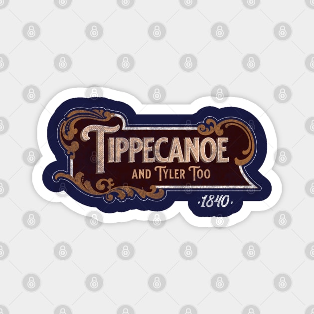 Tippecanoe And Tyler Too American History Harrison Magnet by Yesteeyear