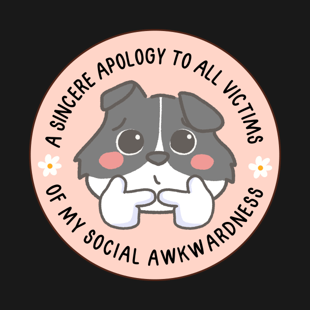 A sincere apology to all victims of my social awkwardness by medimidoodles