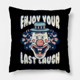 Enjoy Your Last Laugh - Clown - Horror - Scary Pillow