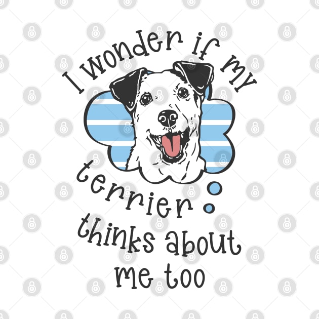 I wonder if my Terrier thinks about me too by Fusti