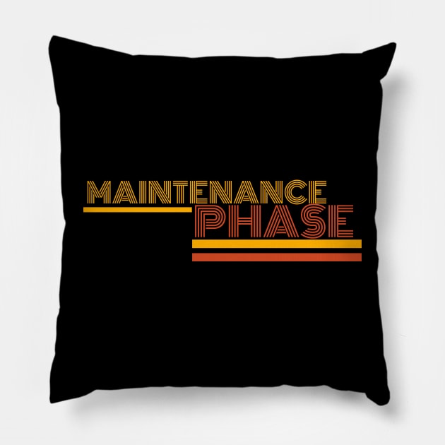 Maintenance phase Pillow by MadeBySerif