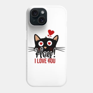 Hey i love you, black cat Phone Case