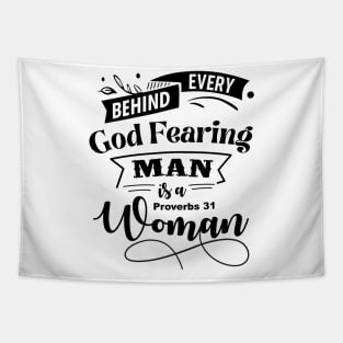 Behind Every God Fearing Man Is A Proverbs 31 Woman Tapestry