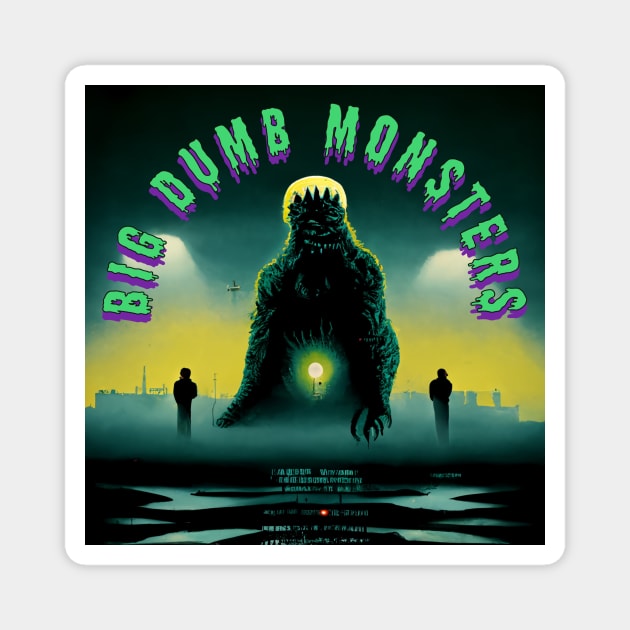 The Big Dumb Monsters Magnet by Big Dumb Monsters