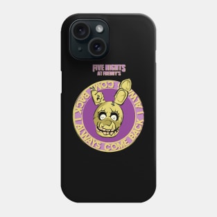 FIVE NIGHTS AT FREDDYS (FNAF): SPRINGTRAP I ALWAYS COME BACK Phone Case