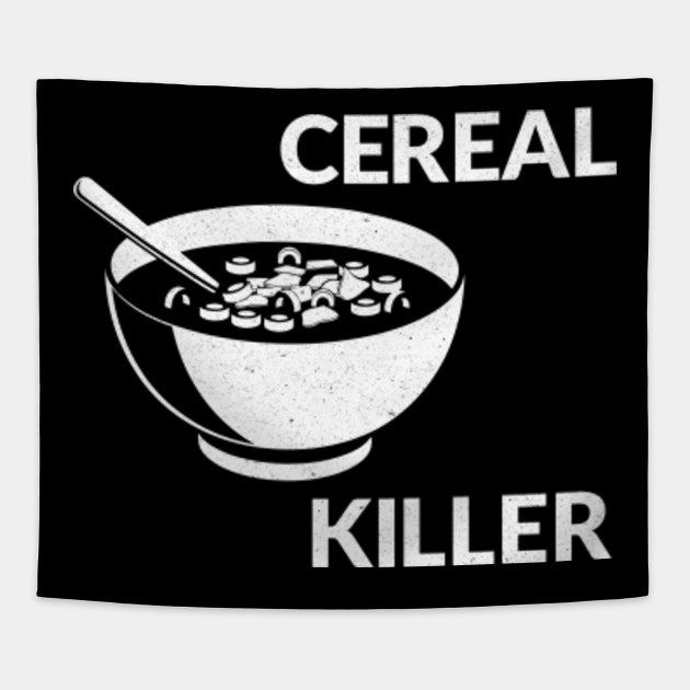 Cereal Killer Breakfast Gift Cereal Killer Tapestry Teepublic Uk