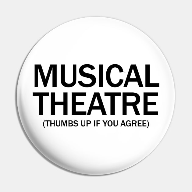 Musical Theater. (Thumbs up if you agree) in black. Pin by Alvi_Ink