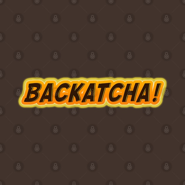 Backatcha! 60s 70s Retro Vintage Style Fun Statement Mens Womens 1960's 1970's Baby Boomer by ExplOregon