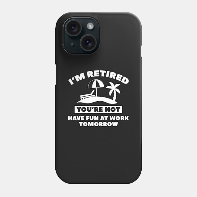 I'm Retired Phone Case by VectorPlanet