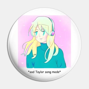 Sad Taylor song mode Pin