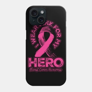 I wear pink for my Hero Phone Case