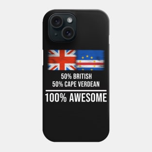 50% British 50% Cape Verdean 100% Awesome - Gift for Cape Verdean Heritage From Cape Verde Phone Case