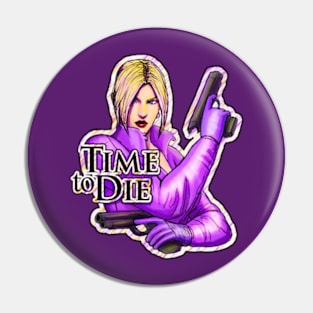 Time to Die Pin