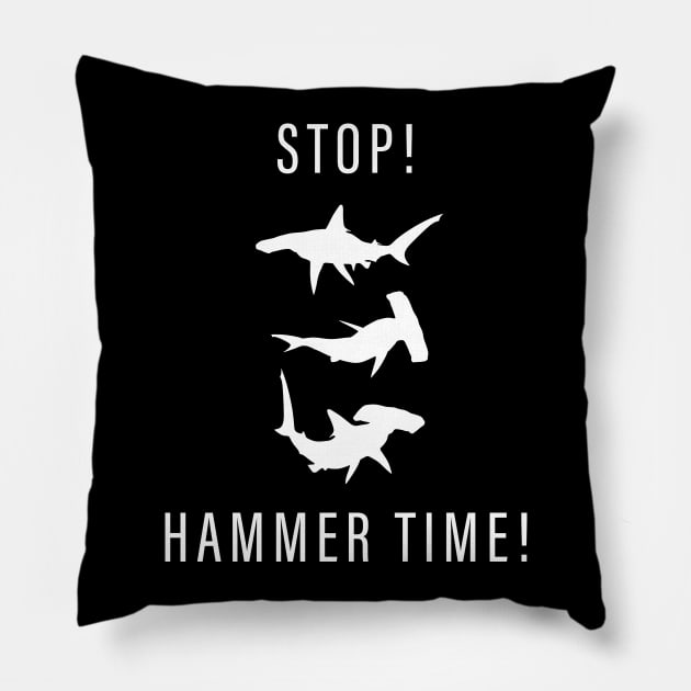 Shark Week - Stop Hammer Time! Pillow by Tees_N_Stuff