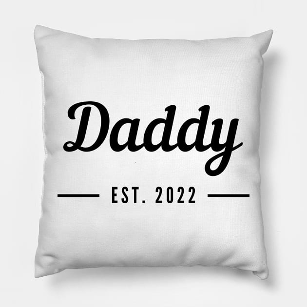 Daddy EST. 2022. Simple Typography Design For The New Dad Or Dad To Be. Pillow by That Cheeky Tee