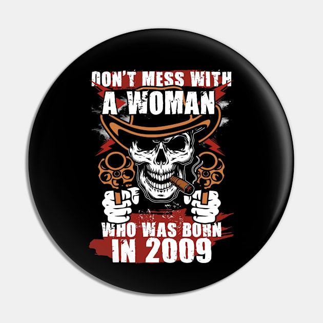 Don't Mess with a Woman was Born in 2009 Pin by adik