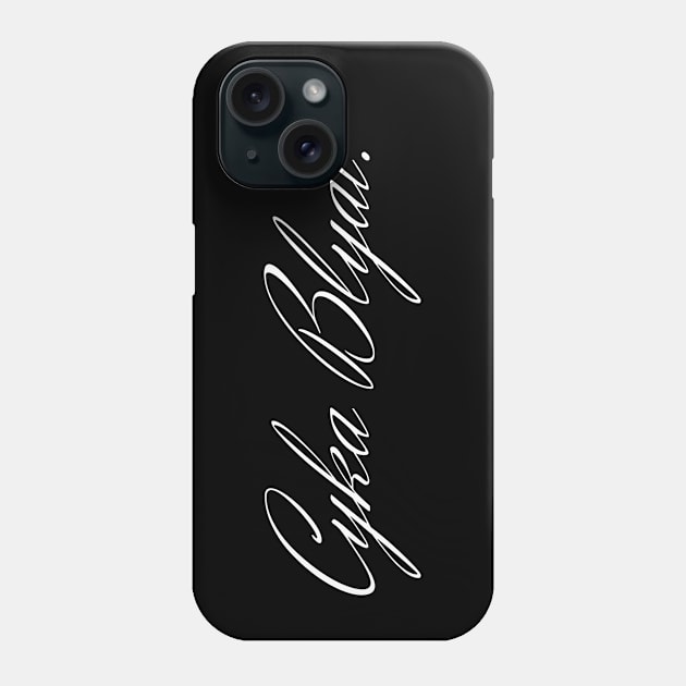 Cyka Blyat Elegant in white Phone Case by FOGSJ