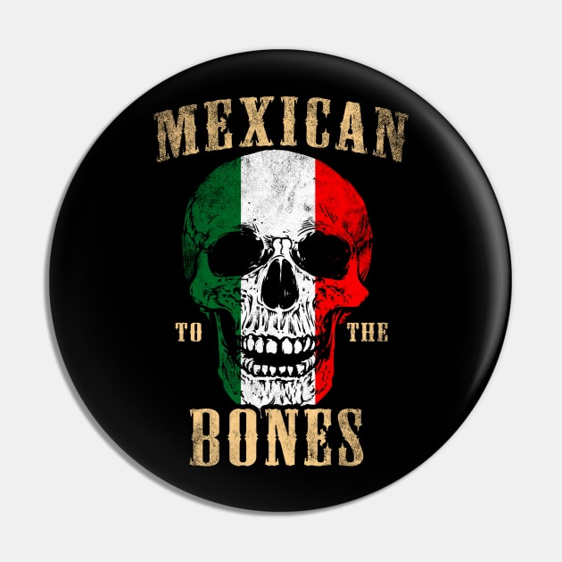 Mexican To The Bones Pin by Mila46