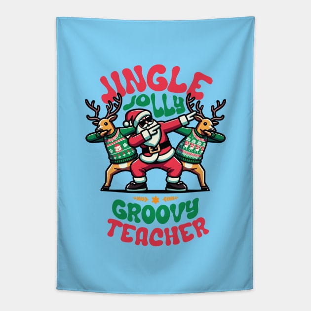 Teacher - Holly Jingle Jolly Groovy Santa and Reindeers in Ugly Sweater Dabbing Dancing. Personalized Christmas Tapestry by Lunatic Bear