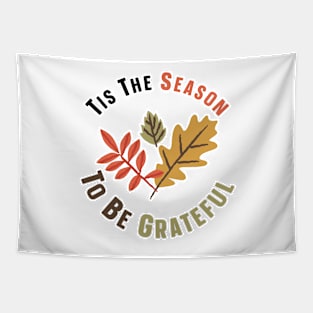 Tis The Season To Be Grateful Tapestry