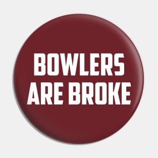 Bowlers are broke Pin