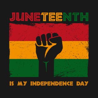 Juneteenth is My Independence Day Juneteenth Black Afro Flag T-Shirt