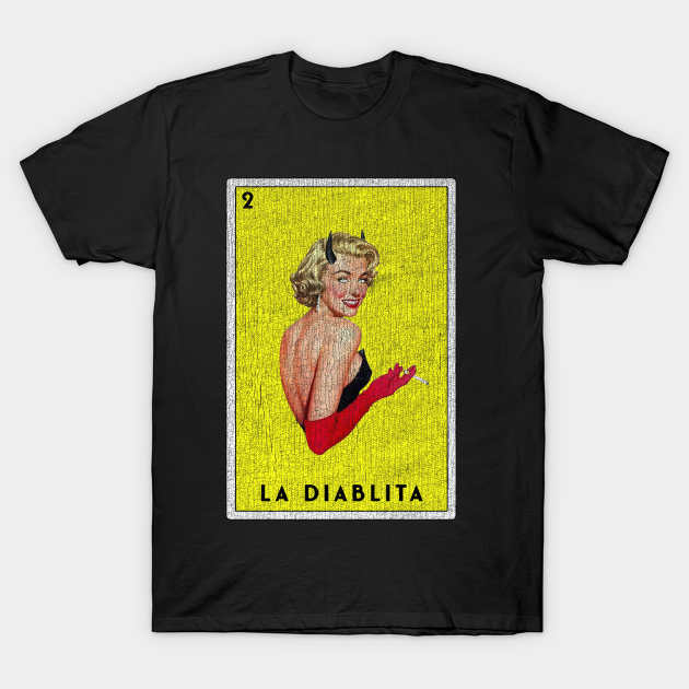Discover La Diablita 2 Mexican Lottery Bingo Gift Sexy She-Devil Distressed - La Diablita - T-Shirt
