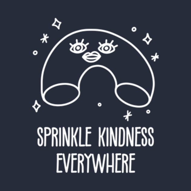 Kindness Is Beautiful. Sprinkle Kindness Everywhere by poppoplover