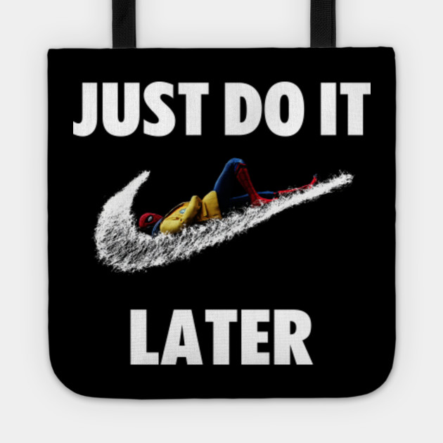 spider man just do it later